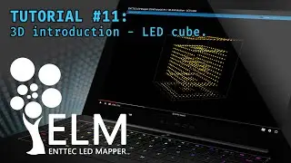 ENTTEC LED Mapper (ELM) tutorial #11: 3D Introduction - LED cube