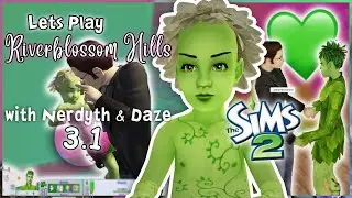 Let's Play the Sims 2 Riverblossom Hills! (with Nerdyth & Daze) - Part 3.1