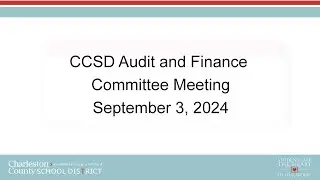 CCSD Audit and Finance Committee Meeting | September 3, 2024