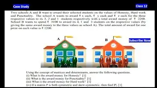 Two schools A and B want to award their selected student | Case Study Matrices Determinants Class 12