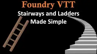 Foundry VTT Stairways and Ladders Made Simple