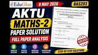 AKTU Maths-2 Paper Solution 2025-26 | Engineering Mathematics-2 Analysis | BAS203 | 8 May 2026 |Sem2