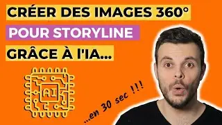 Générer des images 360 avec l'Intelligence Artificielle (I.A.) et les intégrer dans Storyline.