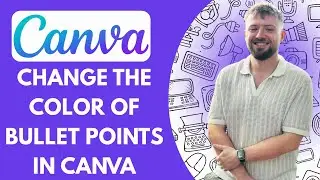 How to Change the Color of Bullet Points in Canva (Full 2025 Guide)