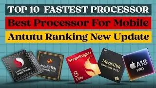💯TOP 10 Fastest Processor For Mobile New Ranking Update 100%