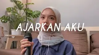 Ajarkan Aku - Arvian Dwi (Cover by Wani Annuar)