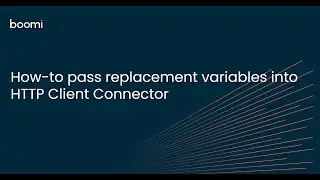 How to Pass Replacement Variables into an HTTP Client Connector