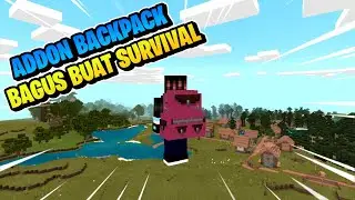 ADDON BACKPACK BAGUS BUAT SURVIVAL!! WORK MCPE 1.11/1.12/1.13!!