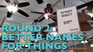 Round 2: Better Names for Things