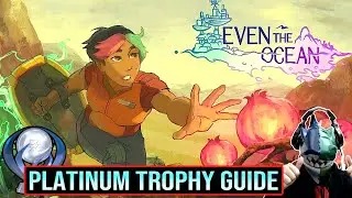 Even the Ocean PS4 Indonesia - Platinum Trophy Guide | Easy Platinums Under 10 Minutes