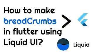How to implement BreadCrumbs in flutter using liquid UI? | Liquid Series | Flutter | LBreadCrumb
