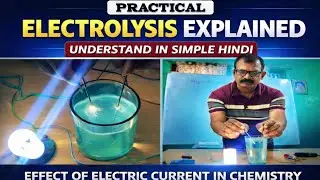Electrolysis Explained | Chemical Effect of Electric Current ⚡| UNDERSTAND IN SIMPLE HINDI 🔥