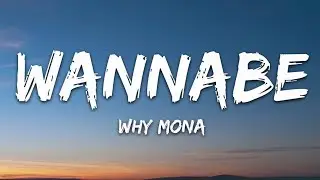 WHY MONA – WANNABE (Lyrics) 