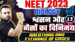 Breathing and Exchange of Gases NEET 2023 Biology L - 3 🔥 श्वसन और गैसों का विनिमय | Parth Sir