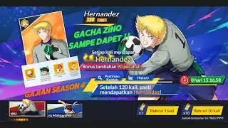 GAJIAN SEASON 4 LANGSUNG GAS GACHA ZINO HERNANDEZ - Captain Tsubasa Ace