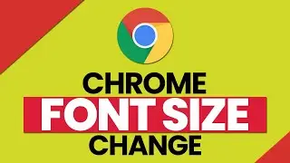 How to Change Font Size in Google Chrome
