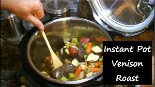 HOW TO Make Venison Roast In The INSTANT POT | DELICIOUS!!!