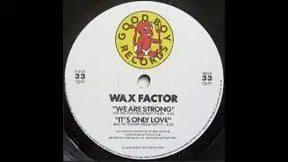 Wax Factor – We Are Strong (D.T.E. Mix)