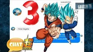 CHAT SUPER: GOKU CHATEANDO CON VEGETA PARTE #3