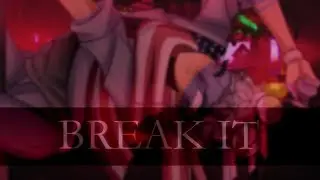 BREAK IT / UkrAme【PMV】