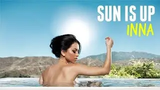 Sun Is Up; Inna // Letra Español