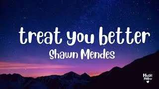 Treat you better 🎧 Shawn Mendes // ♪ Lyrics #shawnmendes #treatyoubetter #tiktoksong