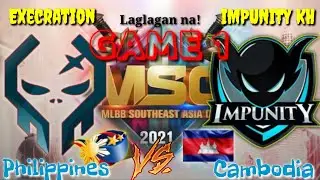 Execration VS Impunity (Game 1) - Playoffs MSC 2021 (Do or Die) | PHILIPPINES VS CAMBODIA ML 2021