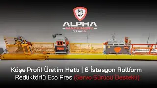 Köşe Profil Üretim Hattı | 6 İstasyon Rollform Redüktörlü Eco Pres (Servo Sürücü Destekli)