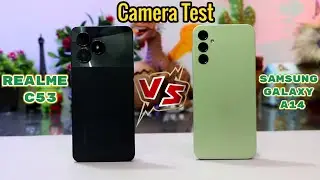 Realme C53 VS Samsung Galaxy A14 Camera Test Comparison