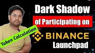 ⚠️ Loss of Participating On Binance Launchpad | Token Distribution Calculation in details |