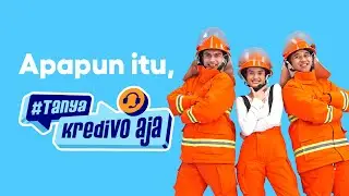 Apapun Itu #TanyaKredivoAja - Video Perlindungan Konsumen Kredivo