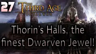 THE SACKING OF THORIN'S HALLS! - Angmar Campaign - DaC v4 - Third Age: Total War #27