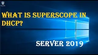 WHAT IS SUPERSCOPE IN DHCP?