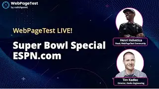Super Bowl Special: WebPageTest LIVE! w/ Tim Kadlec and Henri Helvetica Auditing Espn.com