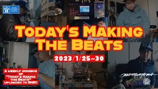 [Today's Making The Beats] by Matsuyama  - 2023/1/25 ~ 1/30