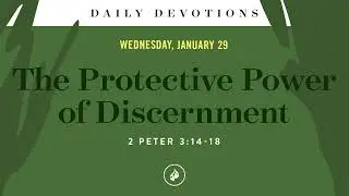 The Protective Power of Discernment – Daily Devotional