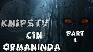 Knipstv Lanetli Cin Ormanında Part 1