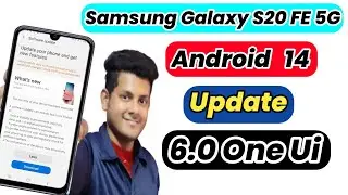 Samsung Galaxy S20 Fe 5g Android 14 Update With One Ui 6.0 | Samsung Galaxy S20 Fe 5g Android Update