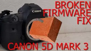 Bricked Canon 5D Mark 3 Firmware Fix