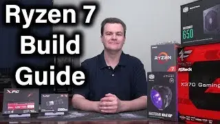 Ryzen 7 Build Guide - Which Parts Should You Choose?