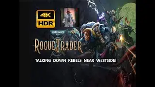 Warhammer 40K ROGUE TRADER |  Talking Down Rebels | Battle | 4K HDR