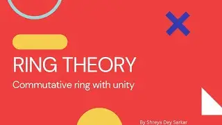 Commutative Ring with unity || Ring Theory