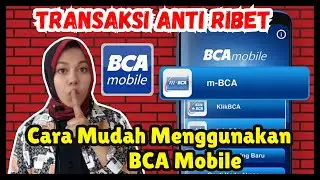 Cara Mudah Menggunakan BCA Mobile Untuk Pemula 2024