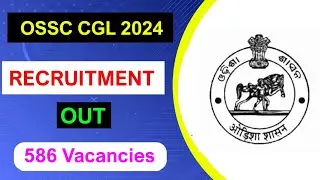 OSSC CGL Recruitment 2024 | Notification Out | Full Detail Explained | MDE