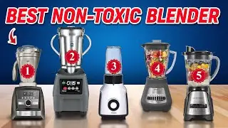 Best Non-Toxic Blender 2025 [Don’t Buy A Blender Before Watching This]