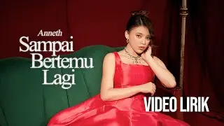 ANNETH - SAMPAI BERTEMU LAGI (LYRIC VIDEO) LIRIK LAGU TRENDING TERBARU