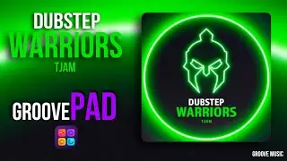 DUBSTEP WARRIORS (TJAM) - GROOVEPAD MUSIC - ATMOS