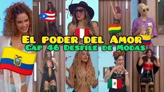 El poder del Amor| Desfile de moda de la casa de las chicas capitulo 46