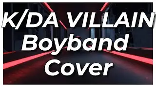 K/DA - VILLAIN 「Male Cover」【ft. 