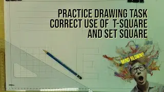 Practice Drawing Task: Correct use of  T-Square and Set Square